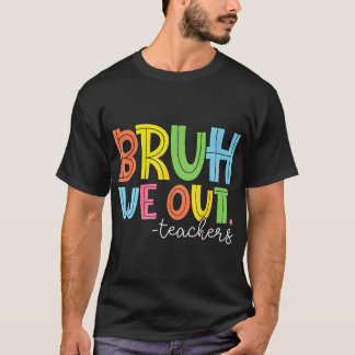 Camiseta Curso Fin del Año Escolar Maestro Summer Bruh Nos