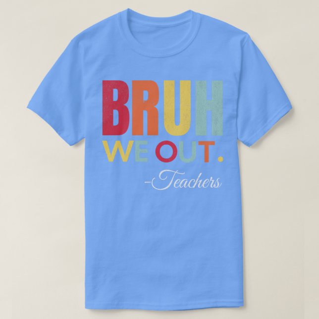 Camiseta Curso Fin del Año Escolar Maestro Summer Bruh Nos  (Diseño del anverso)