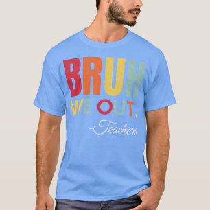 Camiseta Curso Fin del Año Escolar Maestro Summer Bruh Nos