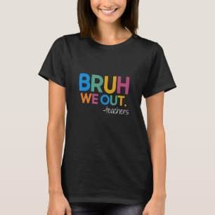 Camiseta Curso Fin del Año Escolar Maestro Summer Bruh Nos 