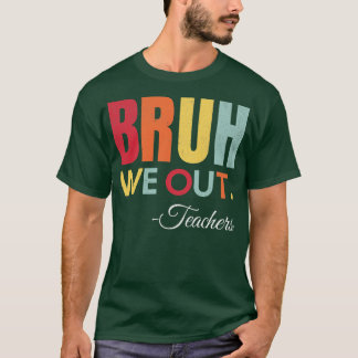 Camiseta Curso Fin del Año Escolar Maestro Summer Bruh Nos 