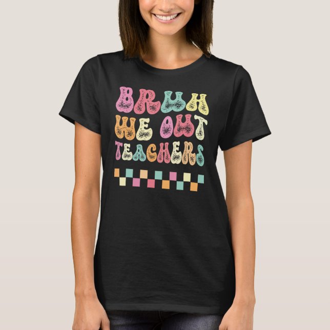 Camiseta Curso Fin del Año Escolar Maestro Summer Bruh Nos  (Anverso)