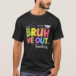 Camiseta Curso Fin del Año Escolar Maestro Summer Bruh Nos 