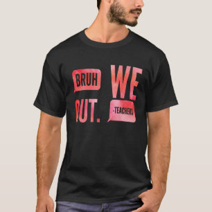 Camiseta Curso Fin del Año Escolar Maestro Summer Bruh Nos