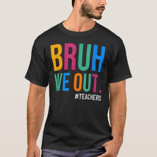 Camiseta Curso Fin del Año Escolar Maestro Summer Bruh Nos 
