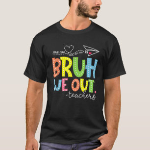 Camiseta Curso Fin del Año Escolar Maestro Summer Bruh Nos 
