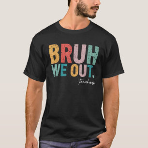 Camiseta Curso Fin del Año Escolar Maestro Summer Bruh Nos 