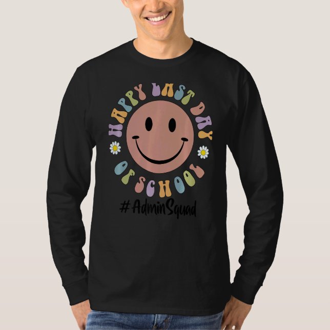 Camiseta Curte Happy Last Day Of School Admin Squad Life (Anverso)