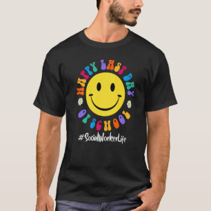 Camiseta Curte Happy Last Day School Social Worker Life T
