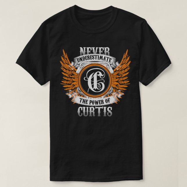 Camiseta Curtis Name Shirt Nunca Subestima El Poder De (Diseño del anverso)