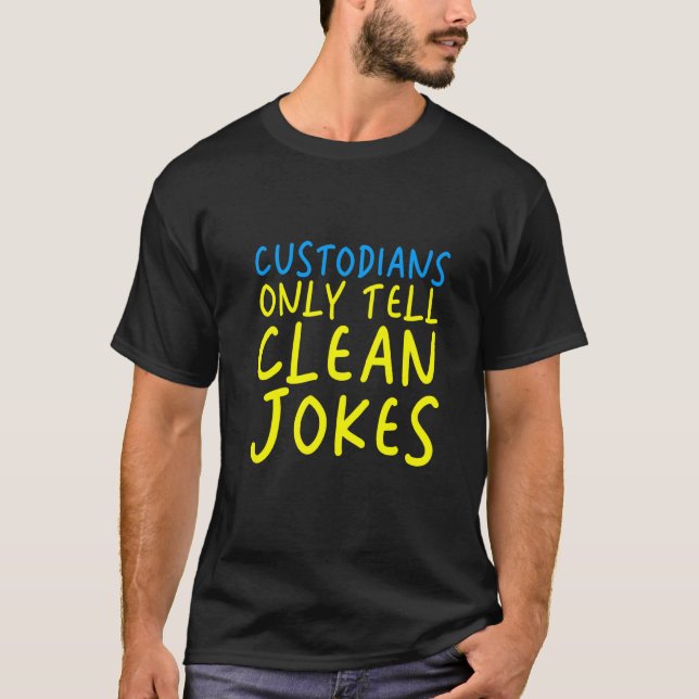 Camiseta Custodians Only Tell Clean Jokes (Anverso)