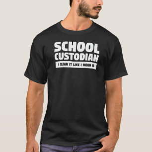 Camiseta Custodio Escolar Lo Limpio Como Lo Digo, Janitor