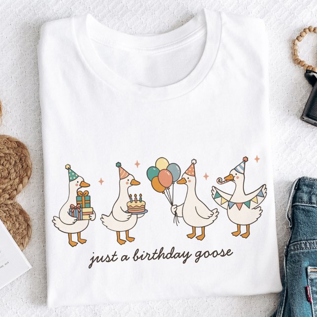 Camiseta Custom Just A Birthday Goose Funny Birthday (Subido por el creador)