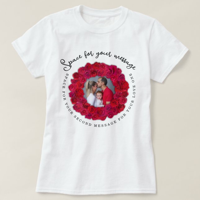 Camiseta Custom Text And Photo Red Rose Circular Frame (Diseño del anverso)