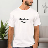 Custom text T-shirt, choose your text