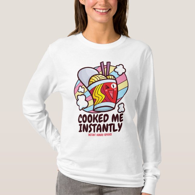 Camiseta Customizable Cooked Me Instantly (Anverso)