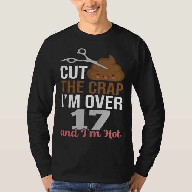 Camiseta Cut The Crap I m Over 17 (Anverso)