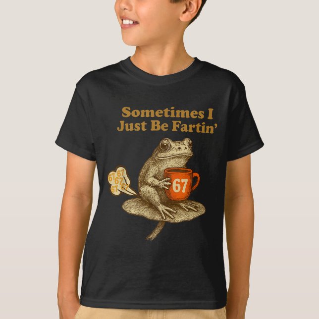 Camiseta Cute 67 I six Seven Fartin Sometimes Just Frog (Anverso)