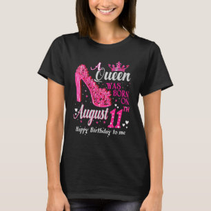 Camiseta Cute A Queen Nació En Agosto Con Los Tacones Altos