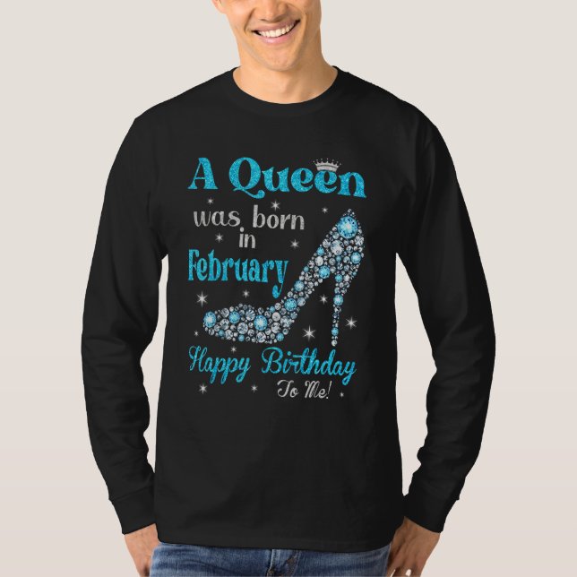 Camiseta Cute A Queen Nació En Febrero Feliz Cumpleaños H (Anverso)