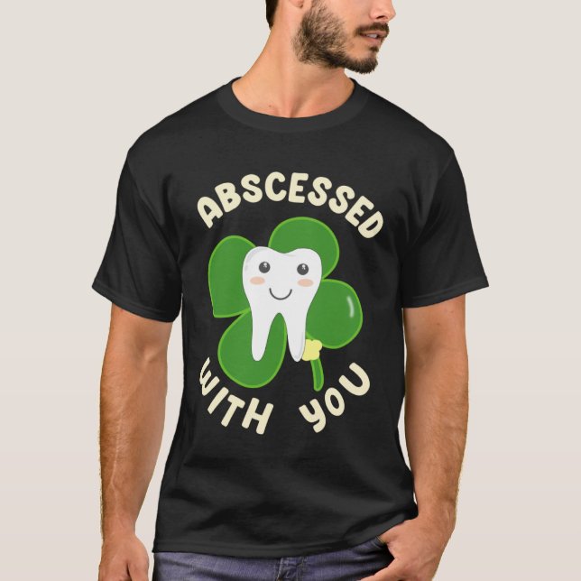 Camiseta Cute Abscessed With You Lucky Tooth for St Patrick (Anverso)