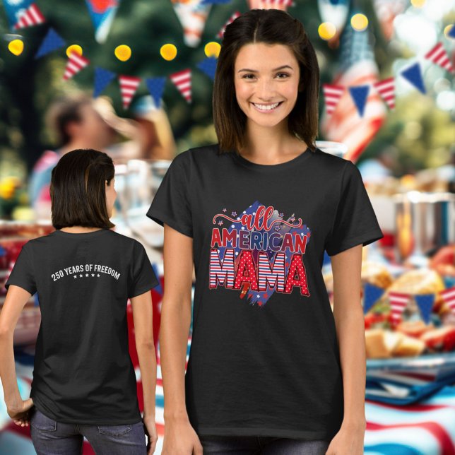 Camiseta Cute All American Mama 250 Years Of Freedom (Subido por el creador)