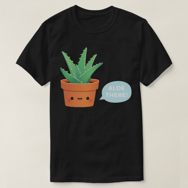 Camiseta Cute Aloe Vera dice que Aloe está ahí (Diseño del anverso)