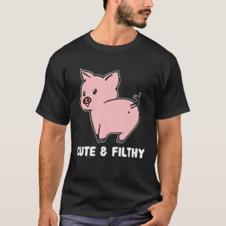 Camiseta Cute And Filthy Pig