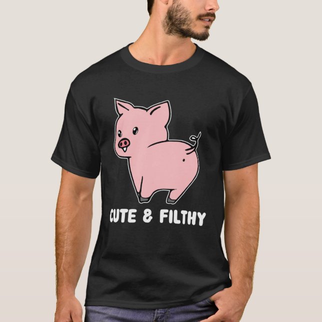 Camiseta Cute And Filthy Pig (Anverso)