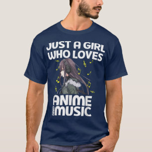 Camiseta Cute Anime JUST A GIRL who loves anime and music 3
