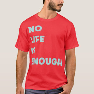 Camiseta Cute Anime, no hay vida suficiente