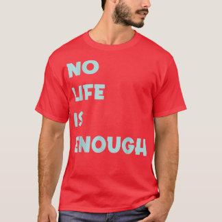 Camiseta Cute Anime, no hay vida suficiente