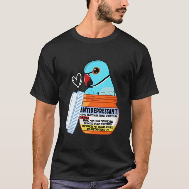 Camiseta Cute Antidepressant Parrot I Blue Indian Ringneck (Anverso)