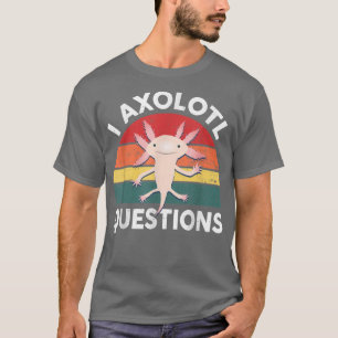 Camiseta Cute Aolotl I Aolotl Pregunta A Los Niños Cute Aol