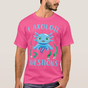 Camiseta Cute Axolotl Funny I Axolotl cuestiona a Salamande
