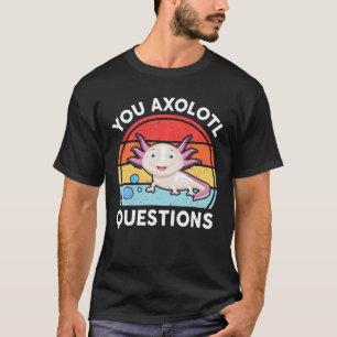 Camiseta Cute Axolotl Gracioso Axolotl Pregunta Sal Blanca