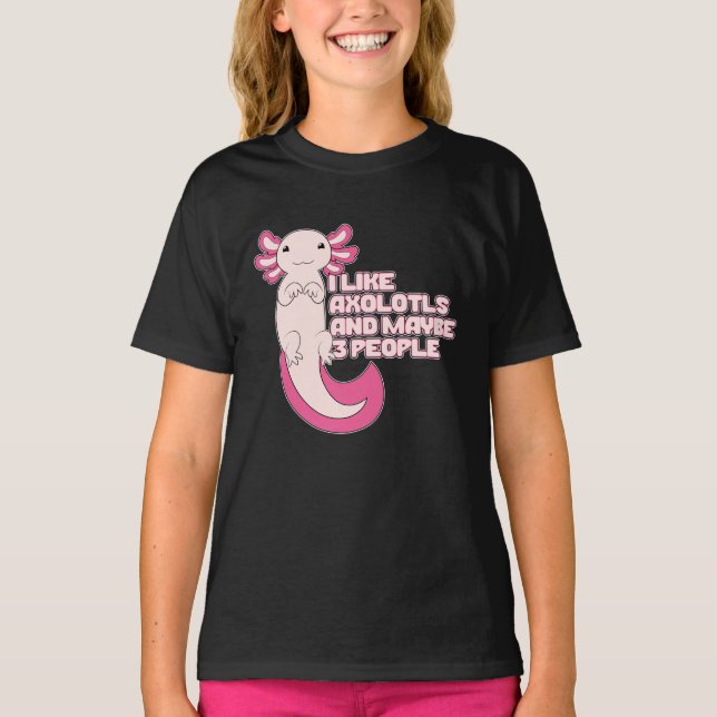 Camiseta Cute Axolotl | Me gusta Axolotls y tal vez 3 perso (Anverso)