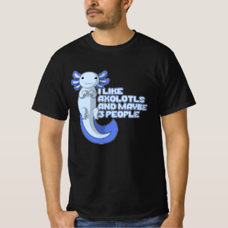 Camiseta Cute Axolotl | Me gusta Axolotls y tal vez 3 perso