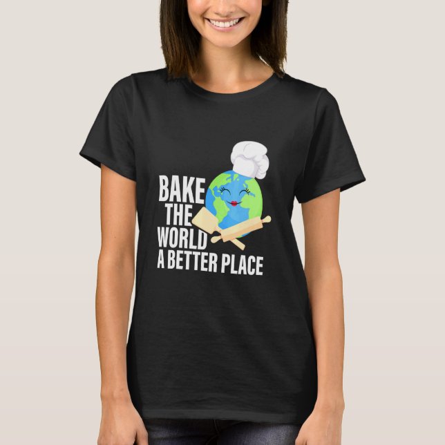 Camiseta Cute Bake The World A Better Place - Earth And Bak (Anverso)