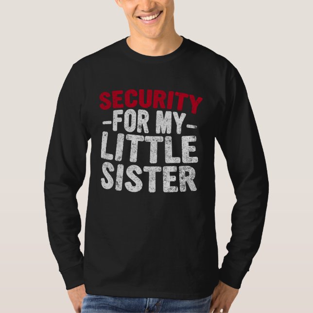 Camiseta Cute Big Brother Funny  Security For My Little Sis (Anverso)