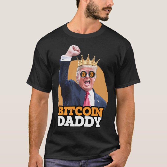 Camiseta Cute Bitcoin Daddy Trump Cripto King Money Evoluti (Anverso)