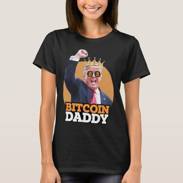 Camiseta Cute Bitcoin Daddy Trump Cripto King Money Evoluti (Anverso)
