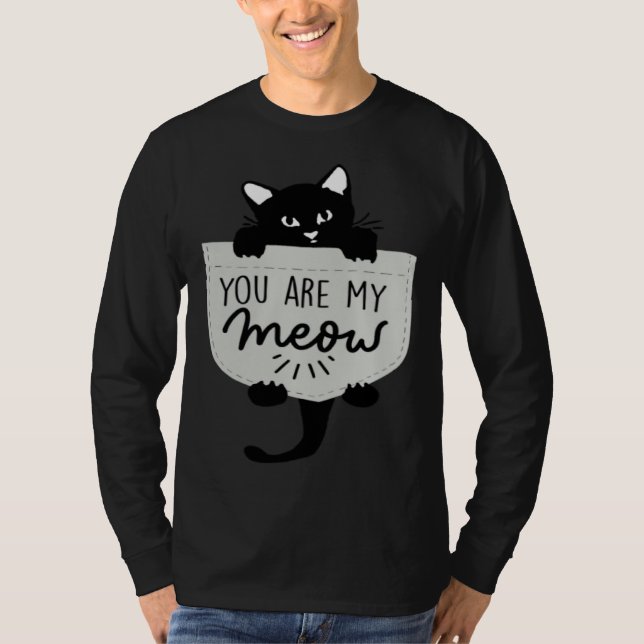 Camiseta Cute Black cat You are my Meow Cat In Pocket Cute  (Anverso)