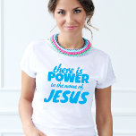 Camiseta Cute blu Script Jesus Scripts<br><div class="desc">Hay poder en el nombre de Jesús T-Shirt</div>