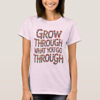 Camiseta Cute Boho Crece A Través De Lo Que Pasas Tee