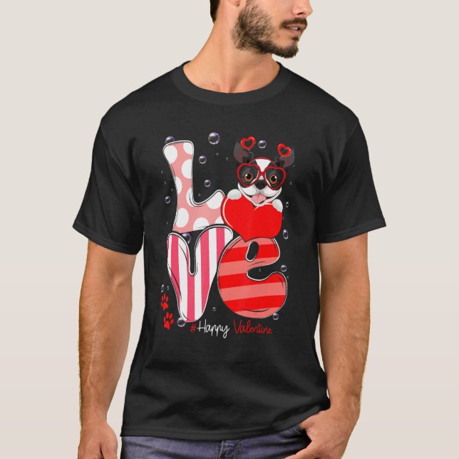 Camiseta Cute Boston Terrier Dog Love Valentine Puppy (Anverso)