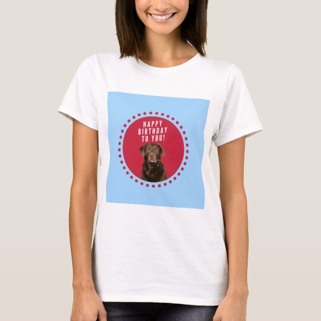 Camiseta Cute Brown Labrador Recuperador Perro Feliz Cumple (Anverso)