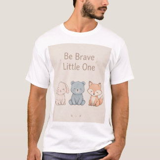 Camiseta Cute Bunny Bear Fox Póster Sé Valiente Pequeño Niñ