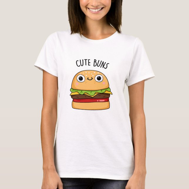 Camiseta Cute Buns Funny Burger Pun (Anverso)