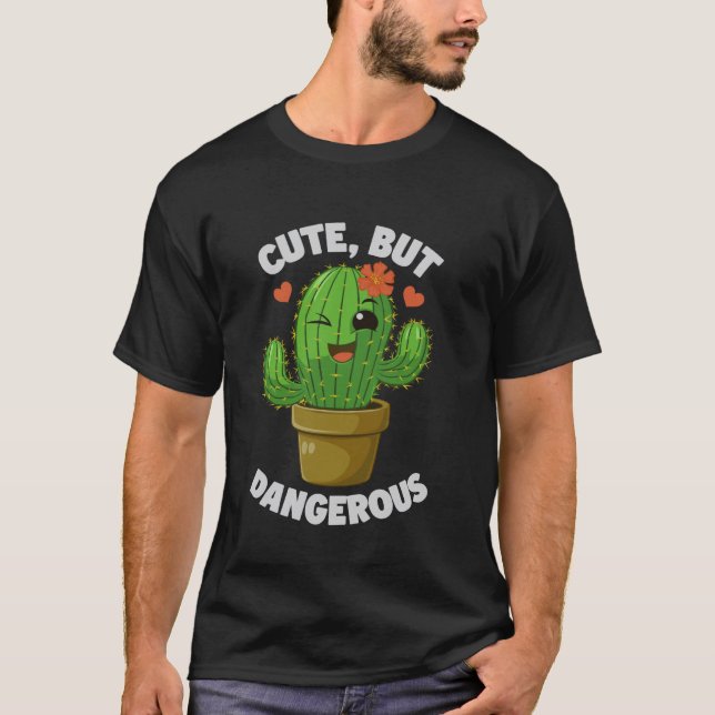 Camiseta Cute But Dangerous Witty Cactus Pun (Anverso)